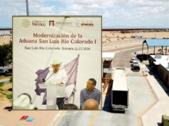 Modernizarán Aduana de San Luis Río Colorado con inversión de 400 millones de pesos