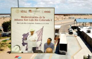 Modernizarán Aduana de San Luis Río Colorado con inversión de 400 millones de pesos